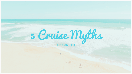 5 Cruise Myths